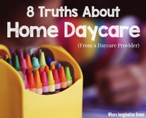 8 Truths About Home Daycare from a Provider!